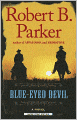 Blue-Eyed Devil (Virgil Cole and Everett Hitch Series #4)