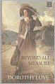 Beyond All Measure