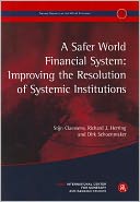 A Safer World Financial System: Improving the Resolution of Systemic Institutions: Geneva Reports on the World Economy 12