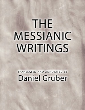 The Messianic Writings: Annotated and Translated