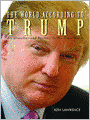 The World According to Trump: An Unauthorized Portrait in His Own Words