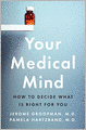 Your Medical Mind: How to Decide What Is Right for You