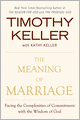 The Meaning of Marriage: Facing the Complexities of Commitment with the Wisdom of God