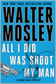 All I Did Was Shoot My Man (Leonid McGill Series #4)