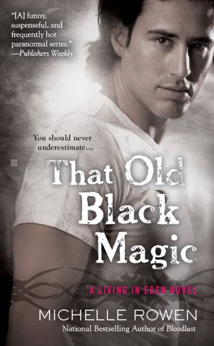 That Old Black Magic (Living in Eden Series #3)