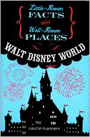 Walt Disney World (Little-Known Facts about Well-Known Places)