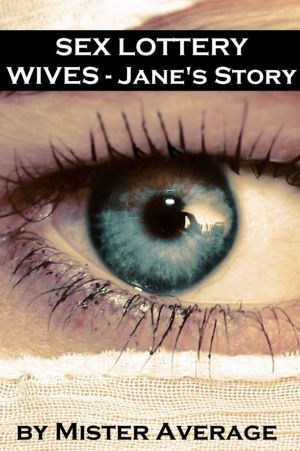 Sex Lottery Wives - Jane's Story Mister Average