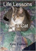 Life Lessons from a Cat by Kate Everson: NOOK Book Cover