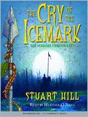 The Cry of the Icemark: The Icemark Chronicles, Book 1