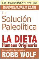 La Solucion Paleolitica by Robb Wolf: NOOK Book Cover