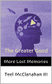 The Greater Good (a story from More Lost Memories)