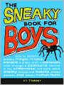 Sneaky Book for Boys: How to perform sneaky magic tricks, escape a grasp, craft a compass, and more