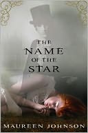 The Name of the Star (Shades of London Series #1) by Maureen Johnson: NOOK Book Cover