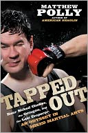 download Tapped Out : Rear Naked Chokes, the Octagon, and the Last Emperor: An Odyssey in Mixed Martial Arts book