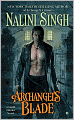 Archangel's Blade (Guild Hunter Series #4)