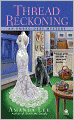 Thread Reckoning (Embroidery Mystery Series #3)