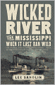 Wicked River: The Mississippi When It Last Ran Wild
