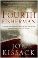 The Fourth Fisherman: How Three Mexican Fishermen Who Came Back from the Dead Changed My Life and Saved My Marriage