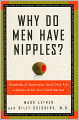 Why Do Men Have Nipples?: Hundreds of Questions You'd Only Ask a Doctor after Your Third Martini