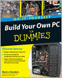 Build Your Own PC Do-It-Yourself For Dummies