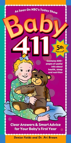Baby 411: : Clear Answers & Smart Advice For Your Baby's First Year (Nook edition)