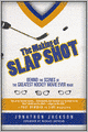 The Making of Slap Shot: Behind the Scenes of the Greatest Hockey Movie Ever Made