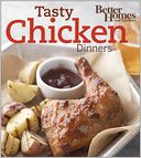 Tasty Chicken Dinners (Better Homes & Gardens)