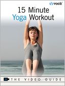 15 Minute Yoga Workout: The Video Guide (Enhanced Version)
