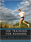 10K Training for Runners: The How-to Guide