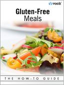 Gluten-Free Meals: The How-to Guide
