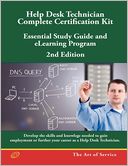 Help Desk Technician - Complete Certification Kit Book - Second Edition - Essential Study Guide And Elearning Program, Second Edition