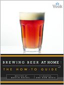 Brewing Beer at Home: The How-To Guide