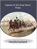 Captain of the Gray-Horse Troop w/ Direct link technology (A Classic western novel)