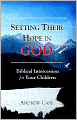 Setting Their Hope in GOD: Biblical Intercession for Your Children