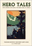 Hero Tales: How Common Lives Reveal the Uncommon Genius of America