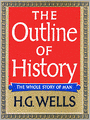 The Outline of History: Being a Plain History of Life and Mankind