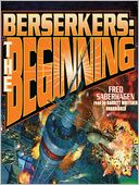 Berserkers: The Beginning (Berserker Series)