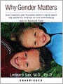 Why Gender Matters: What Parents and Teachers Need to Know About the Emerging Science of Sex Differences