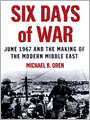 Six Days of War: June 1967 and the Making of the Modern Middle East