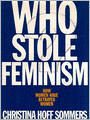 Who Stole Feminism?: How Women Have Betrayed Women