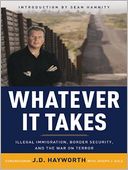 Whatever It Takes: Illegal Immigration, Border Security, and the War On Terror