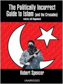The Politically Incorrect Guide<sup>TM</sup> to Islam (and the Crusades)