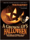 A Grown-up's Halloween: Fantasies and Fables for the Philosophically Fiendish