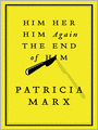 Him Her Him Again the End of Him