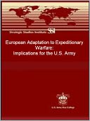 download European Adaptation to Expeditionary Warfare : Implications for the U.S. Army book