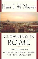 Clowning in Rome: Reflections on Solitude, Celibacy, Prayer, and Contemplation