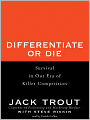 Differentiate or Die: Survival in Our Era of Killer Competition