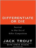 Differentiate or Die: Survival in Our Era of Killer Competition