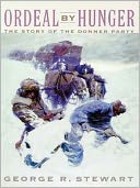 Ordeal by Hunger: The Story of the Donner Party