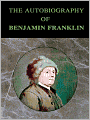 The Autobiography of Benjamin Franklin
